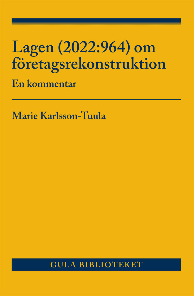 Karlsson-Tuula, Marie | Lagen (2022:964) om företagsrekonstruktion : En kommentar