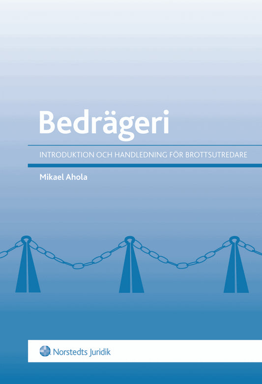 Ahola, Mikael | Bedrägeri : Introduktion och handledning för brottsutredare
