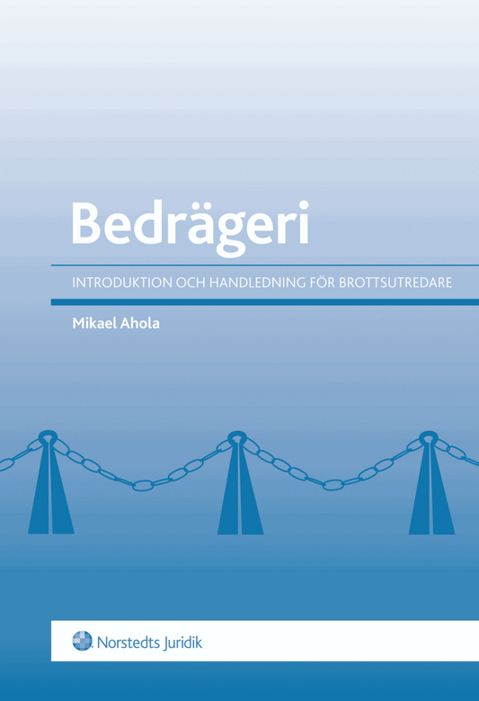 Ahola, Mikael | Bedrägeri : Introduktion och handledning för brottsutredare