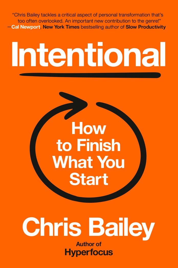 Bailey, Chris | Intentional : How to Finish What You Start
