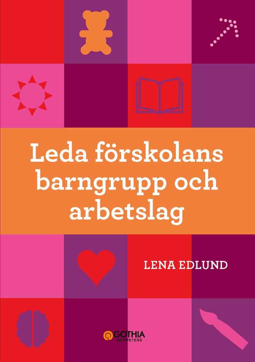 Edlund, Lena | Leda förskolans barngrupp och arbetslag