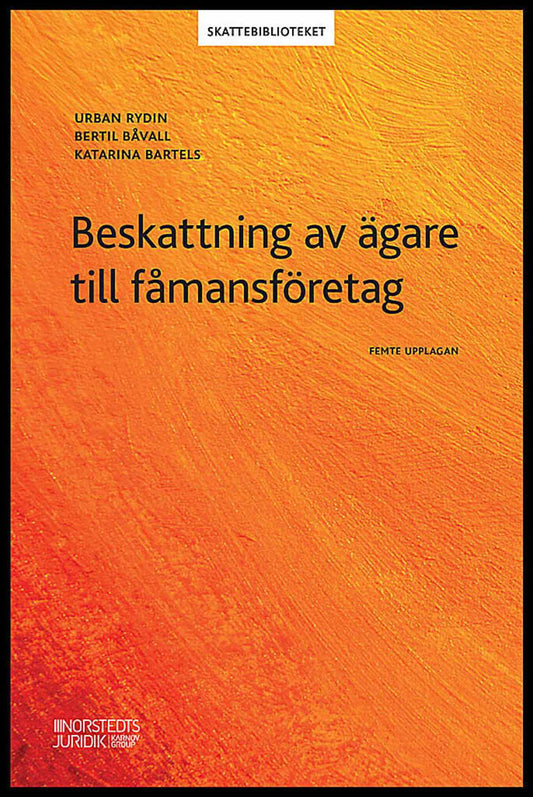 Rydin, Urban | Båvall, Bertil | Bartels, Katarina | Beskattning av ägare till fåmansföretag