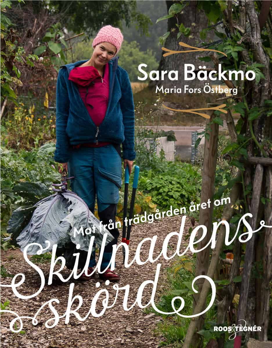 Bäckmo, Sara | Skillnadens skörd : Mat från trädgården året om