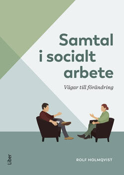 Holmqvist, Rolf | Samtal i socialt arbete : Vägar till förändring
