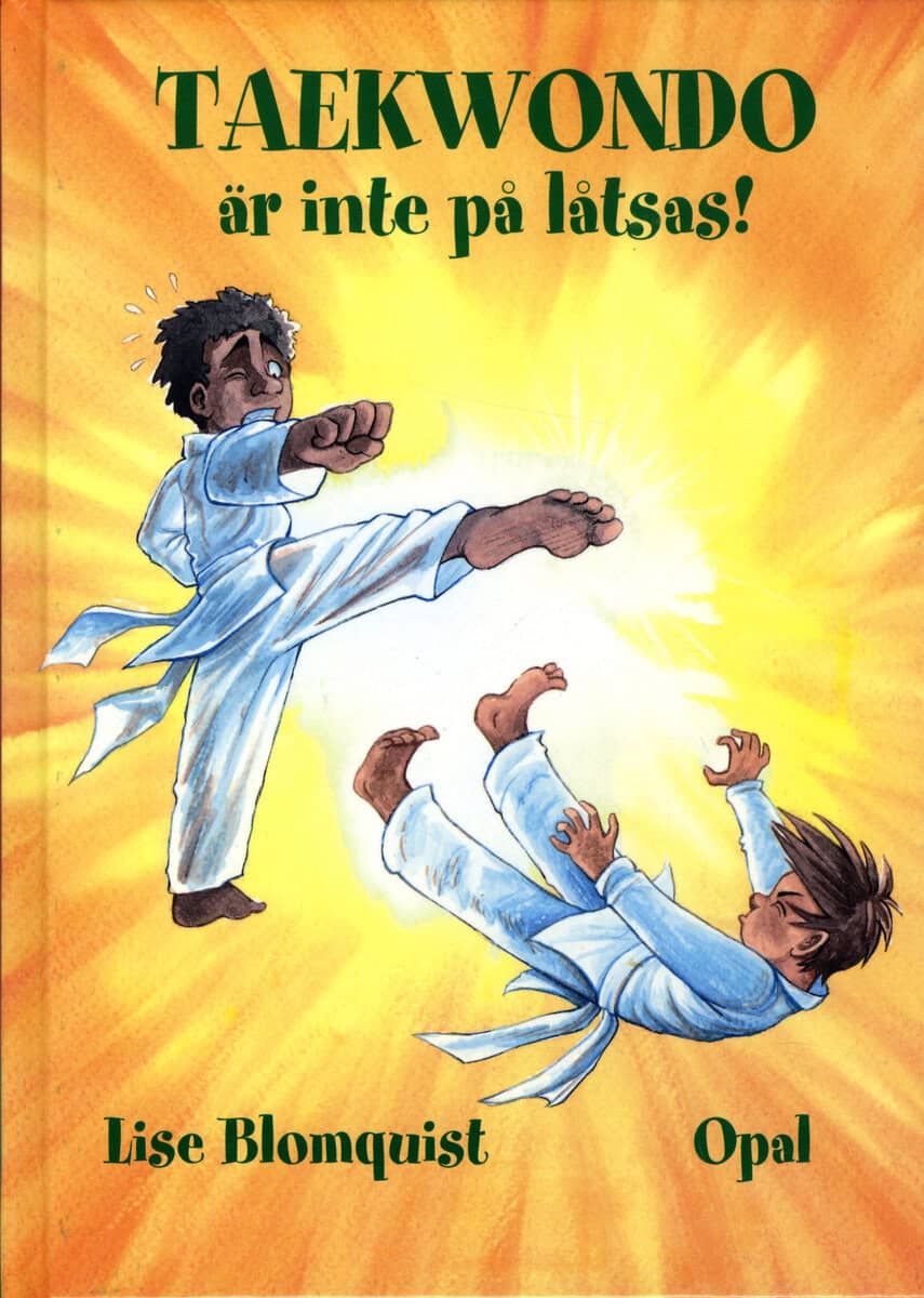 Blomquist, Lise | Taekwondo är inte på låtsas!