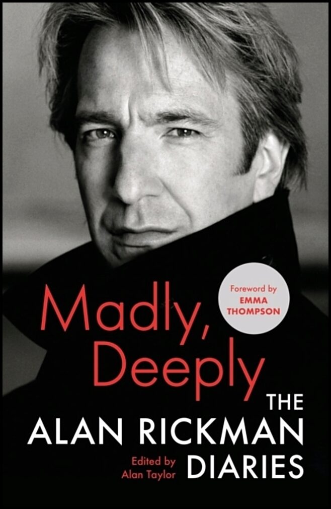 Rickman, Alan | Madly, Deeply : The Alan Rickman Diaries