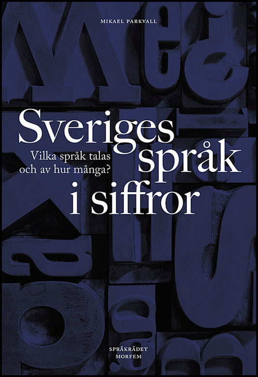 Parkvall, Mikael | Sveriges språk i siffror : Vilka språk talas och av hur många?