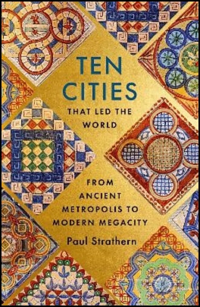 Strathern, Paul | Ten Cities that Led the World