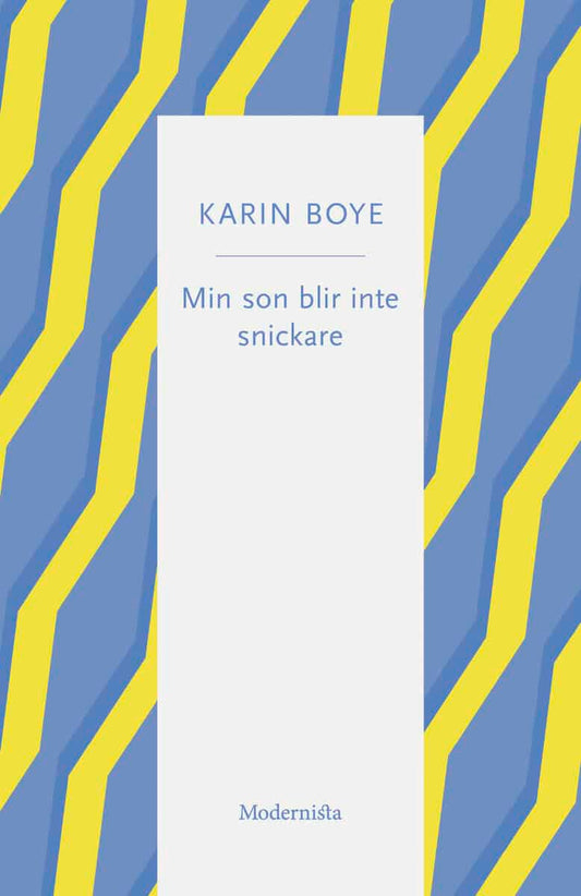 Boye, Karin | Min son blir inte snickare