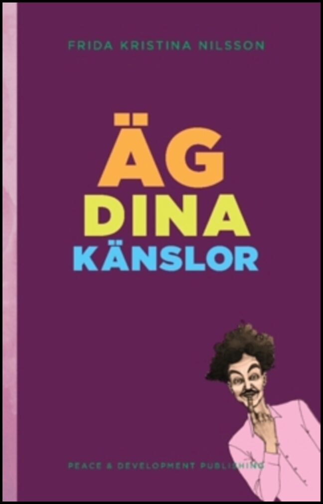 Nilsson, Frida Kristina | Nilsson, Frida Kristina | Äg dina känslor : (Lekfullt Lila)