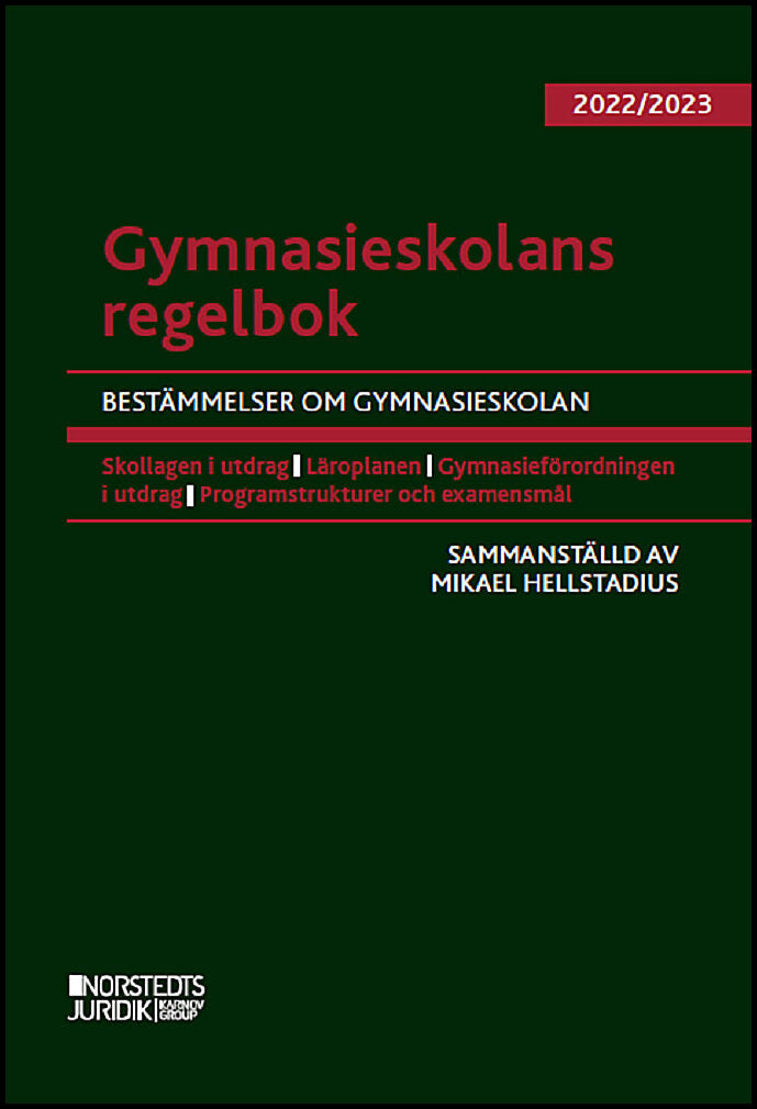 Hellstadius, Mikael | Gymnasieskolans regelbok 2022/23 : Bestämmelser om gymnasieskolan