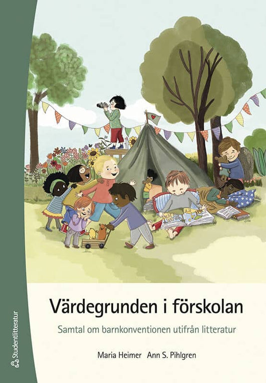 Heimer, Maria | Pihlgren, Ann S | Värdegrunden i förskolan : Samtal om barnkonventionen utifrån litteratur