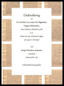 Ganander, Christfrid | Undersökning om de så kallade tattare eller Zigeuner, Cingari, Bohemiens, Deras härkomst, lefnads...