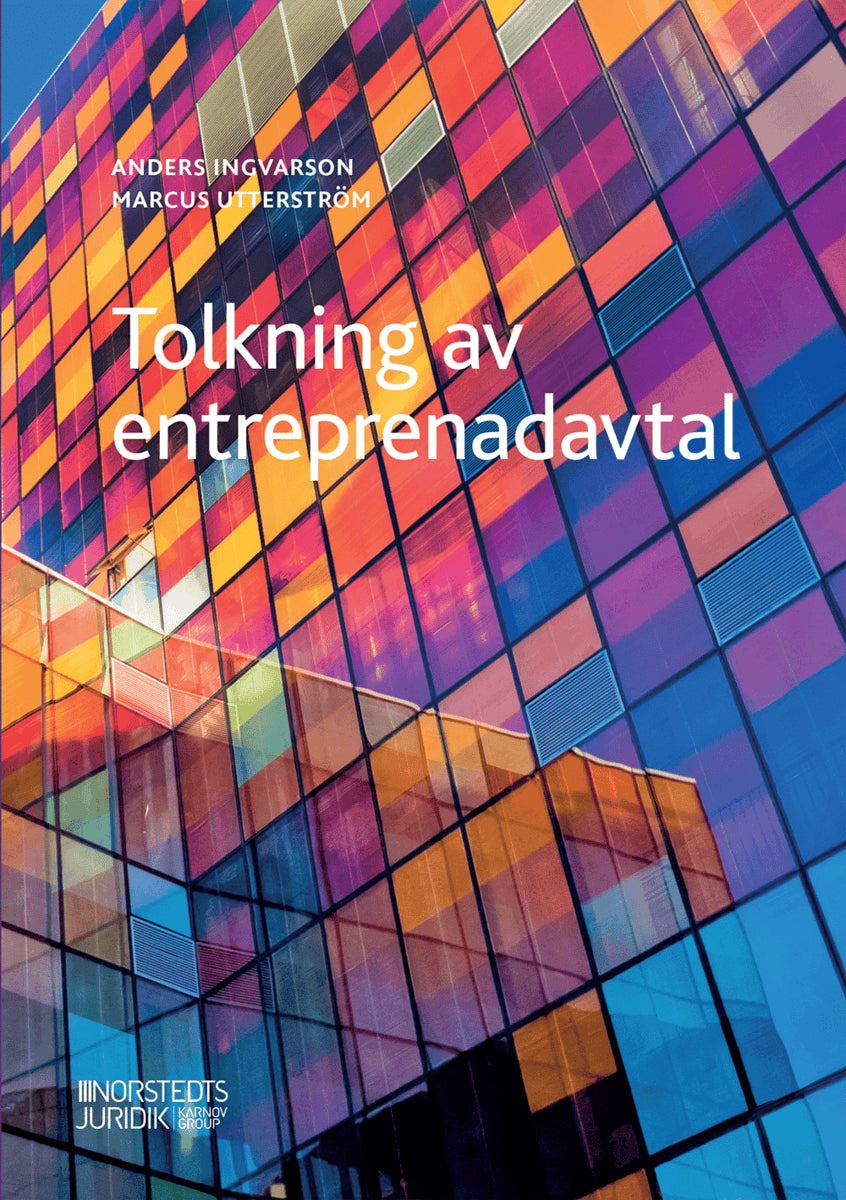 Ingvarson, Anders | Utterström, Marcus | Tolkning av entreprenadavtal