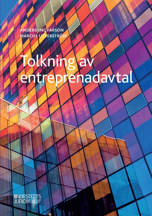 Ingvarson, Anders | Utterström, Marcus | Tolkning av entreprenadavtal