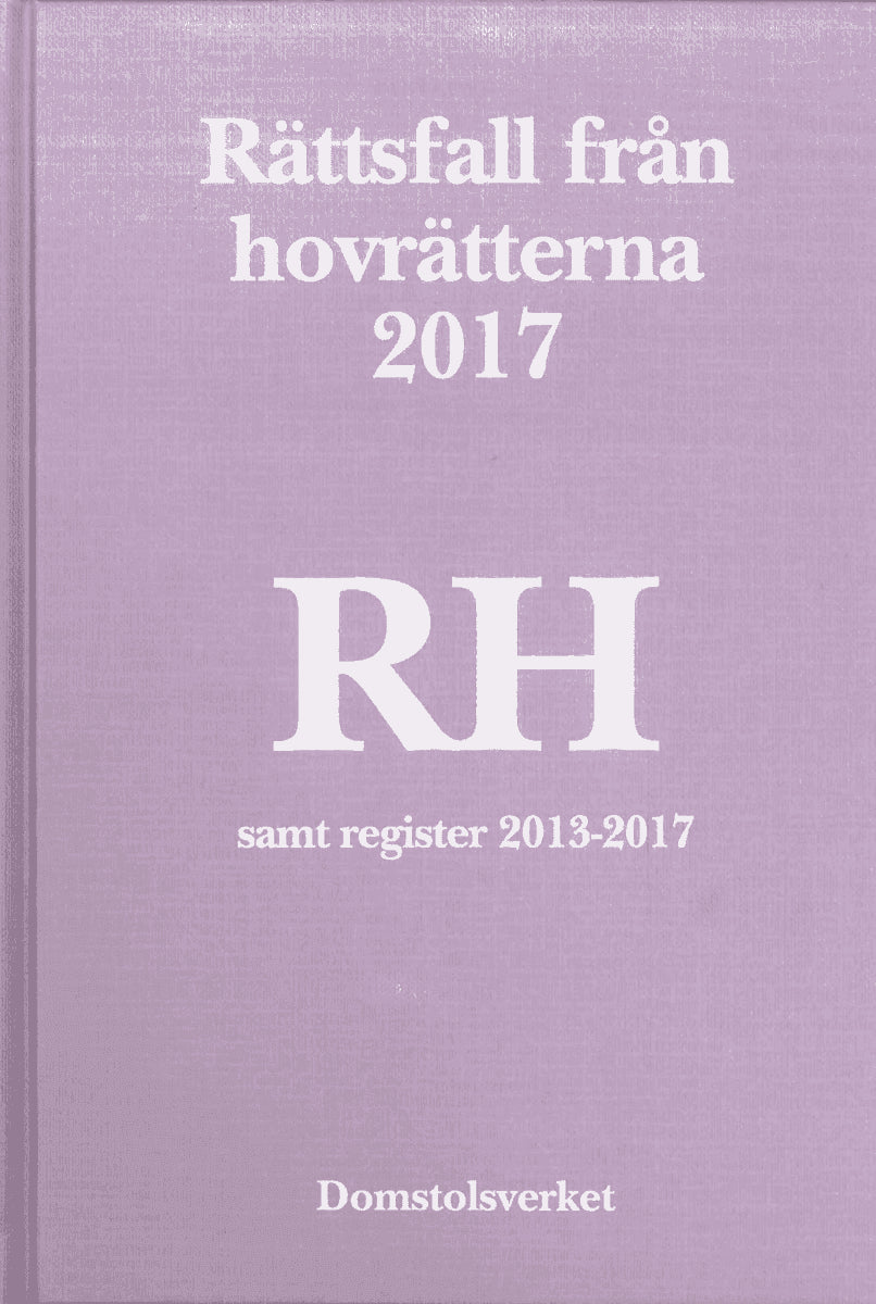 Rättsfall från hovrätterna. Årsbok 2017 (RH) : Samt register 2013-2017
