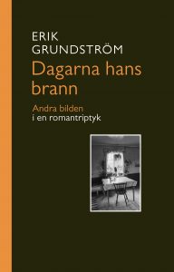 Grundström, Erik | Dagarna hans brann