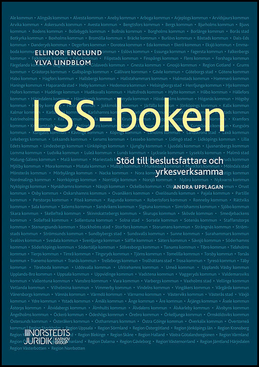 Lindblom, Ylva| Englund, Ellinor | LSS-boken : Stöd till beslutsfattare och yrkesverksamma