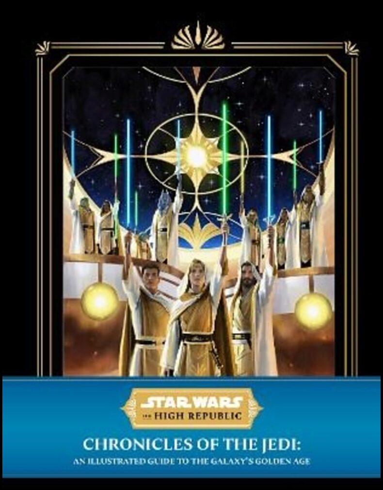 Horton, Cole | Star Wars : The High Republic - Chronicles of the Jedi: An Illustrated Guide