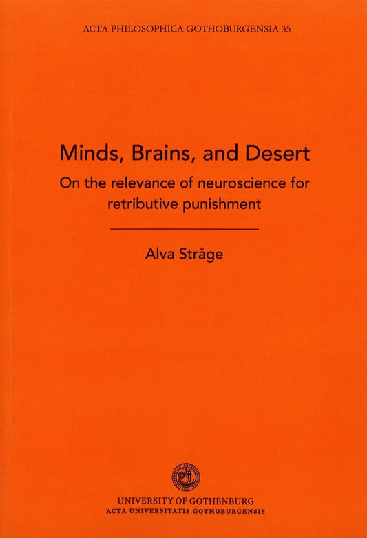 Stråge, Alva | Minds, brains and desert : On the relevance of neuroscience for retributive punishment