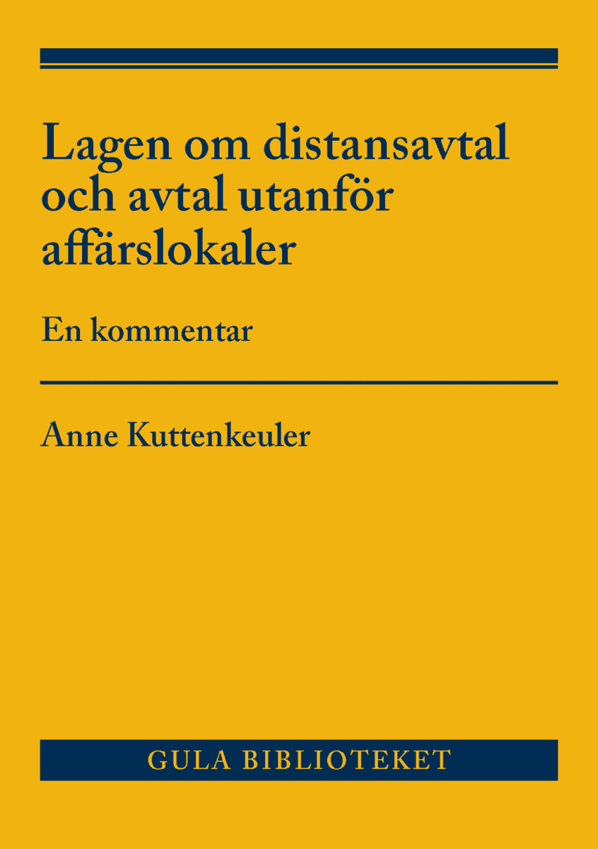 Kuttenkeuler, Anne | Lagen om distansavtal och avtal utanför affärslokaler : En kommentar