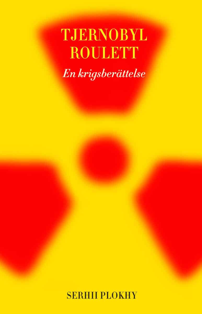 Plokhy, Serhii | Tjernobyl roulett : En krigsberättelse