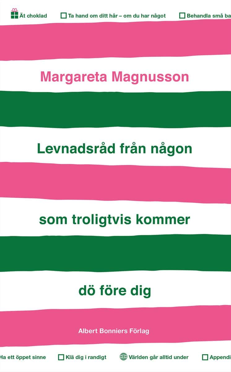 Magnusson, Margareta | Levnadsråd från någon som troligtvis kommer dö före dig