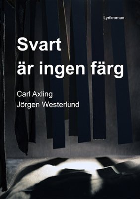 Axling, Carl | Westerlund, Jörgen | Svart är ingen färg