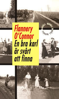 O'Connor, Flannery | En bra karl är svårt att finna