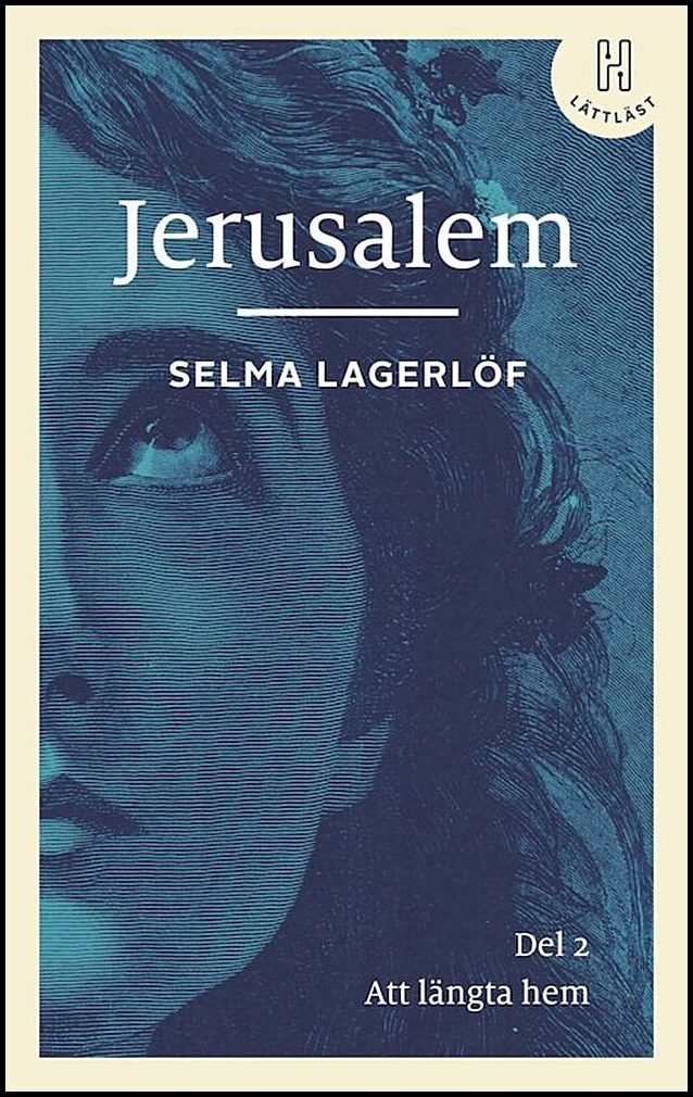 Lagerlöf, Selma | Jerusalem. Del 2 (lättläst) : Att längta hem