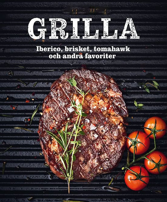 Mangold, Matthias F | Grilla : Iberico, brisket, tomahawk och andra favoriter
