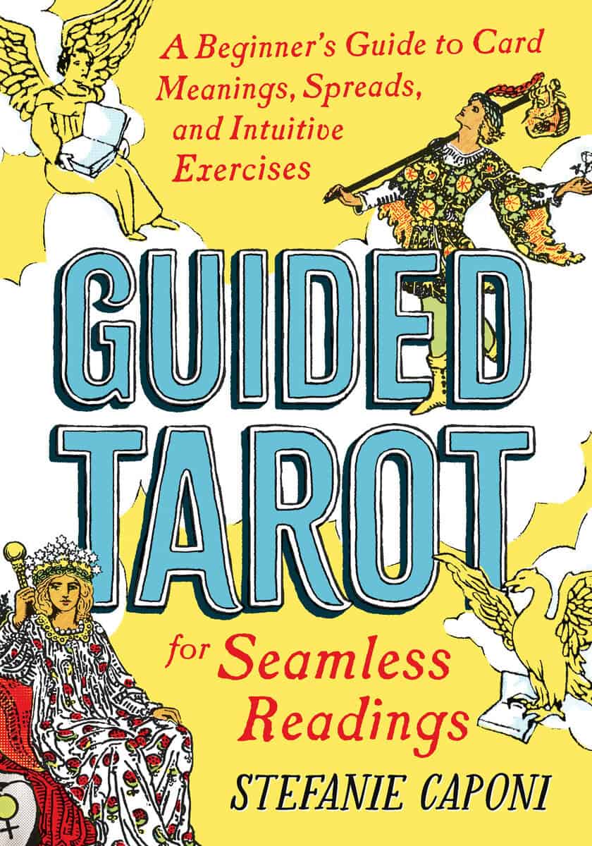 Caponi, Stefanie | Guided Tarot : A Beginner's Guide to Card Meanings, Spreads, and Intuitive Exercises for Seamless Rea...
