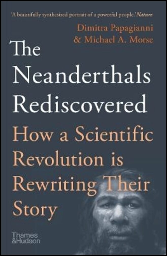 Papagianni, Dimitra | The Neanderthals Rediscovered