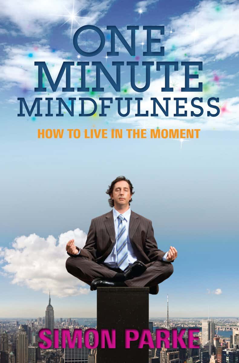 Parke, Simon | One-minute mindfulness : How to live in the moment