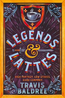 Baldree, Travis | Legends & Lattes