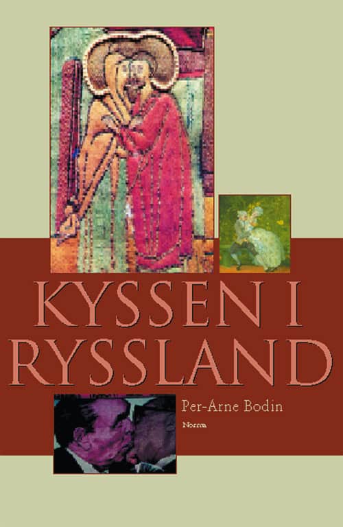 Bodin, Per-Arne | Kyssen i Ryssland och andra essäer om rysk litteratur och kultur