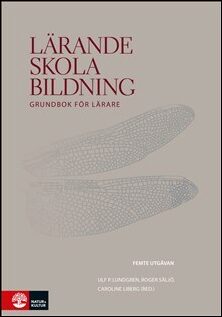 Lundgren, Ulf P. (red.) | Säljö, Roger (red.) | Liberg, Caroline (red.) | Lärande, skola, bildning : Grundbok för lärare