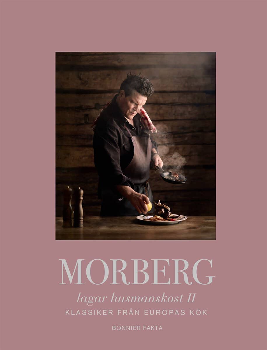 Morberg, Per | Morberg lagar husmanskost II : Klassiker från Europas kök