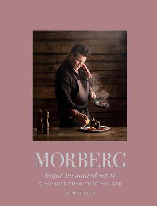 Morberg, Per | Morberg lagar husmanskost II : Klassiker från Europas kök