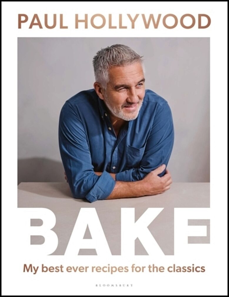 Hollywood, Paul | BAKE : My Best Ever Recipes for the Classics