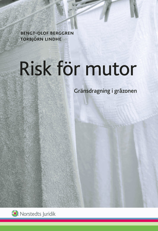Berggren, Bengt-Olof | Lindhe, Torbjörn | Risk för mutor : Gränsdragning i gråzonen