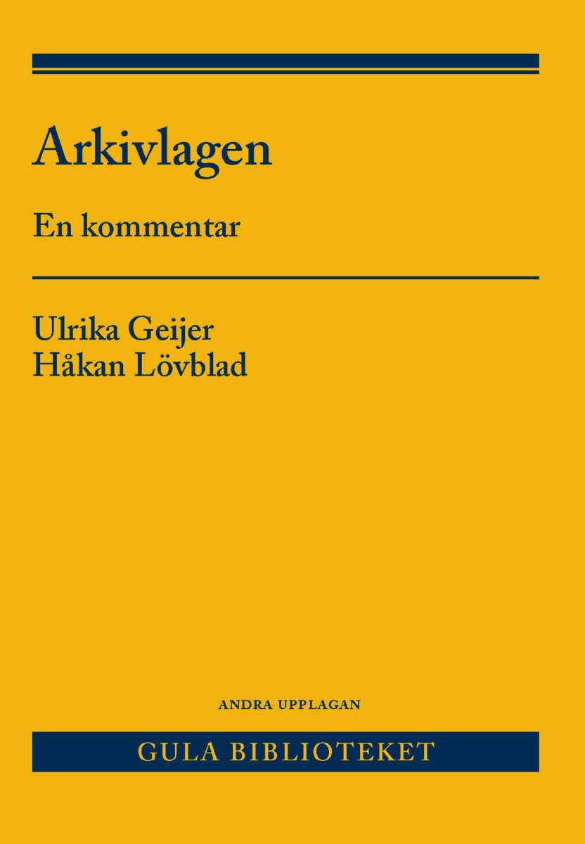 Geijer, Ulrika | Lövblad, Håkan | Arkivlagen : En kommentar