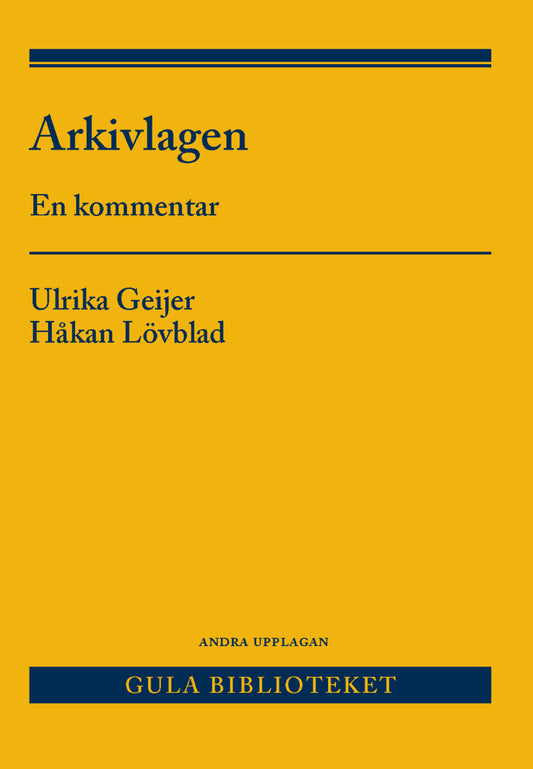 Geijer, Ulrika | Lövblad, Håkan | Arkivlagen : En kommentar