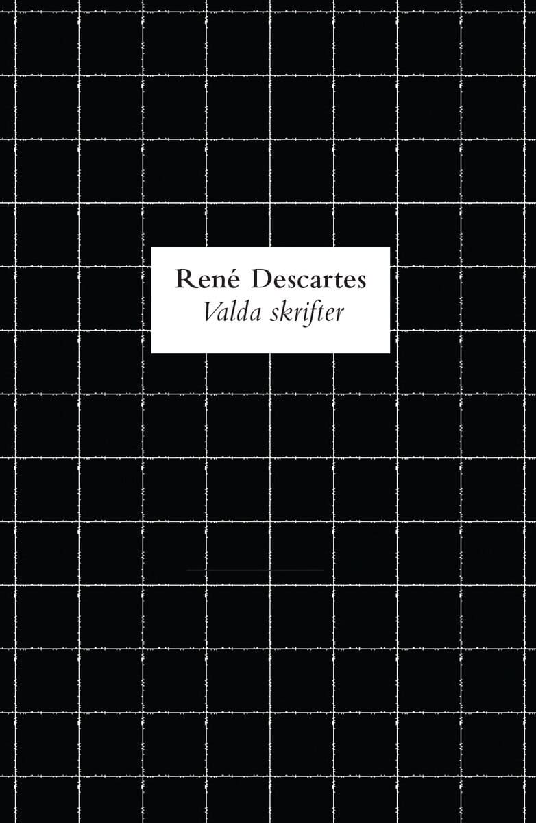 Descartes, René | Valda skrifter