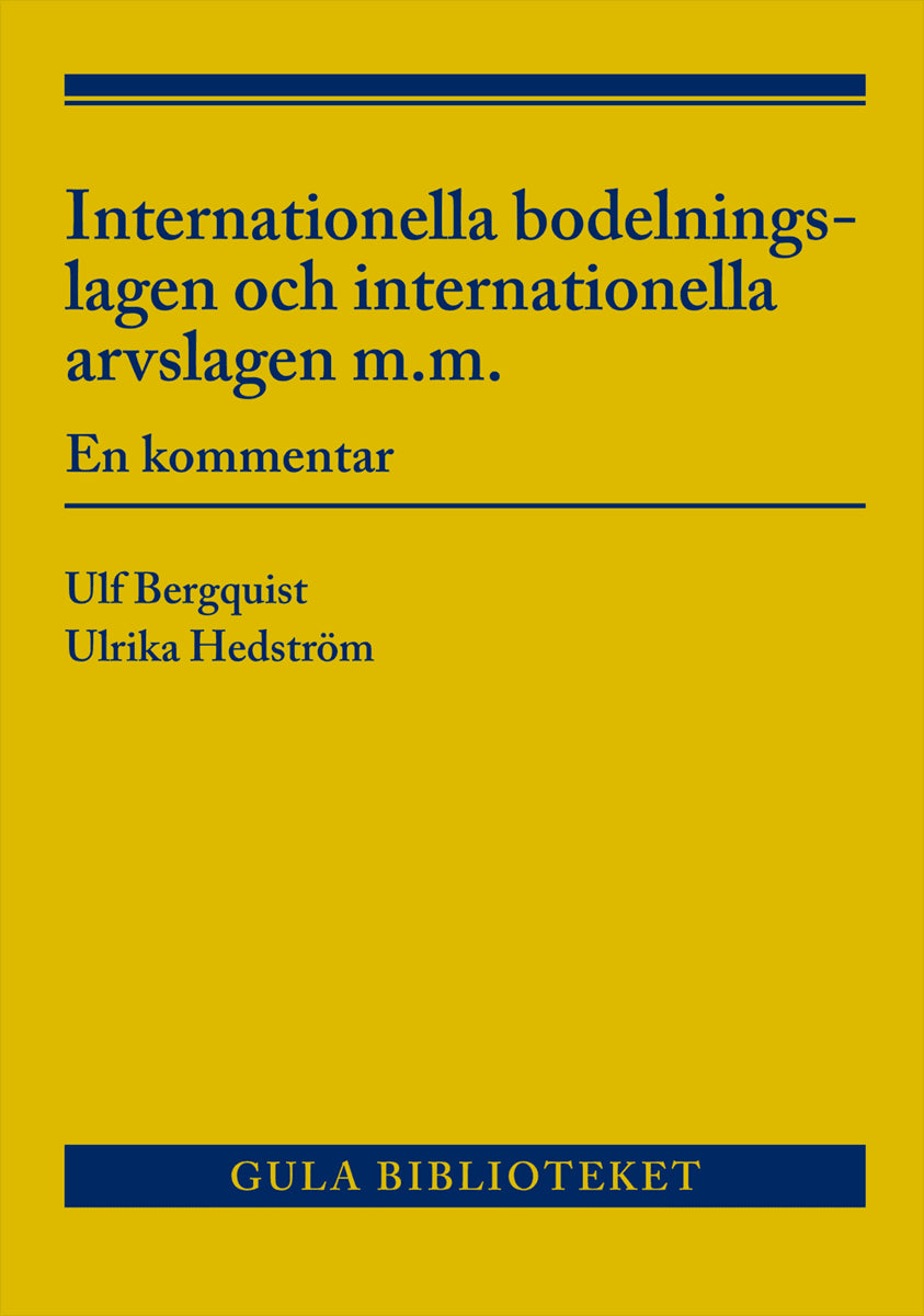 Hedström, Ulrika | Bergquist, Ulf | Internationella bodelningslagen och internationella arvslagen m.m. : En kommentar