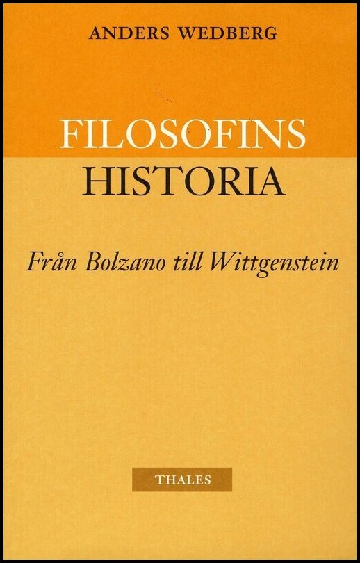 Wedberg, Anders | Filosofins historia : Från Bolzano till Wittgenstein