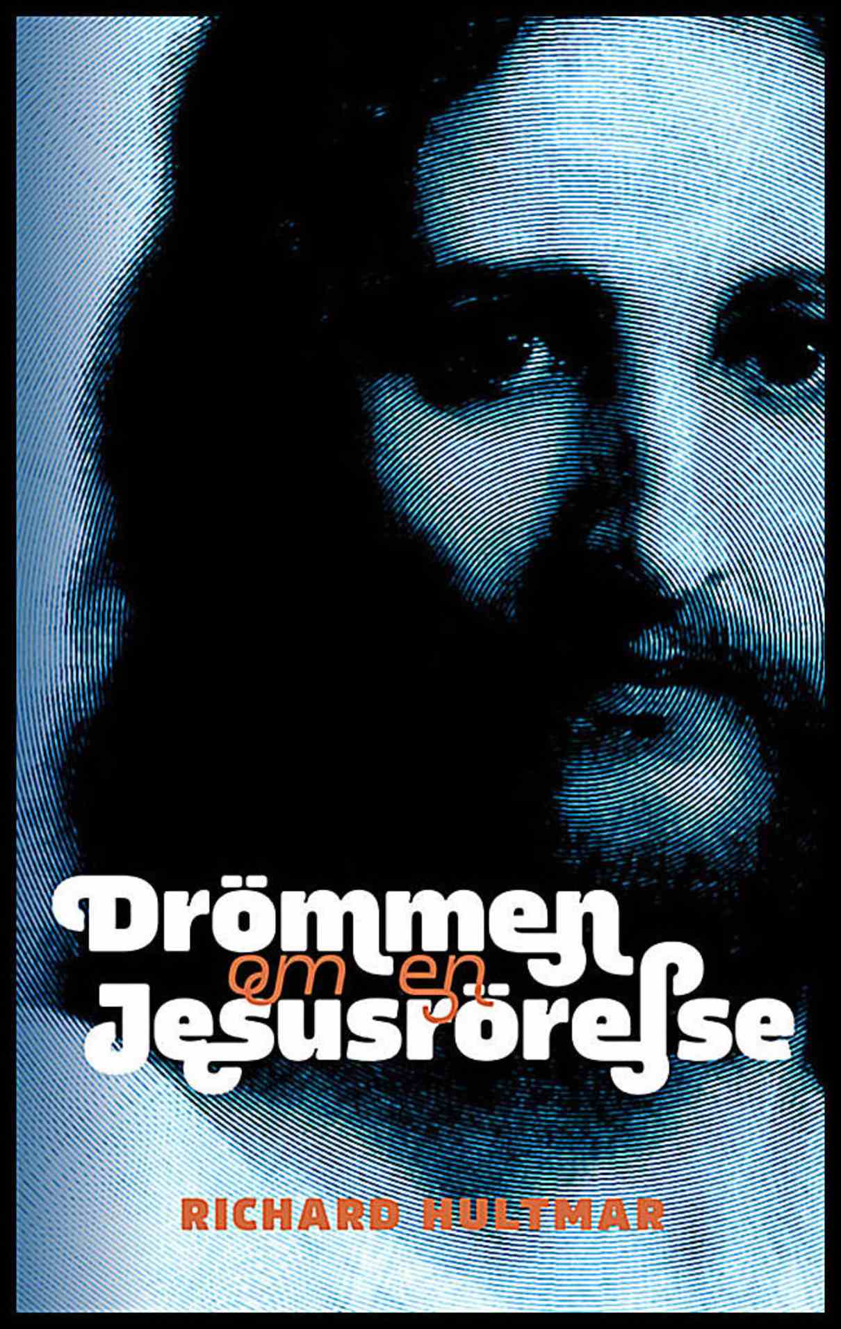 Hultmar, Richard | Drömmen om en Jesusrörelse