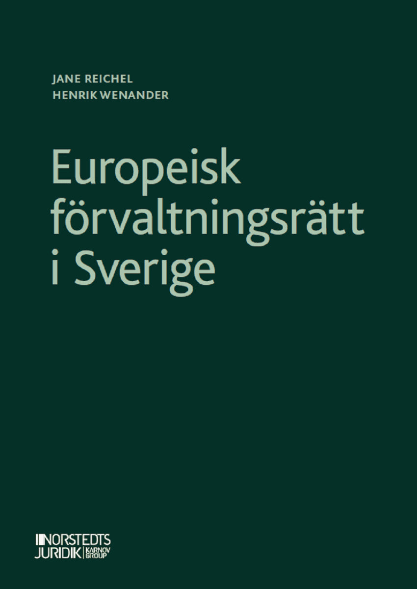 Reichel, Jane | Wenander, Henrik | Europeisk förvaltningsrätt i Sverige