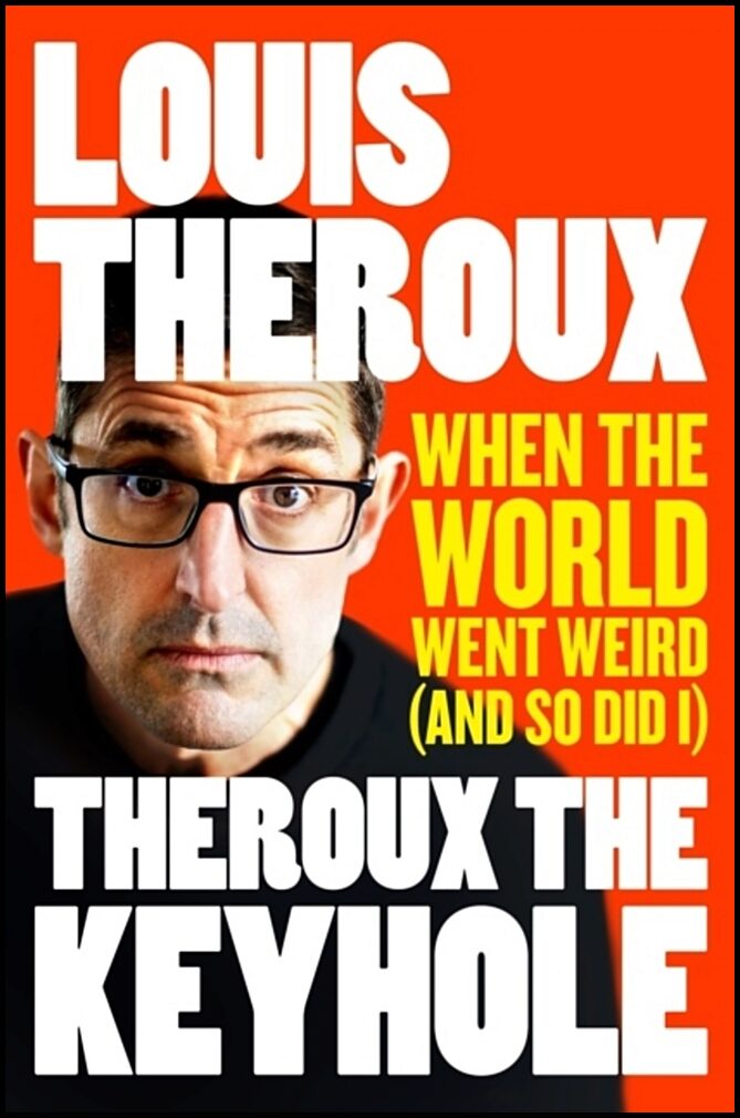 Theroux, Louis | Theroux The Keyhole