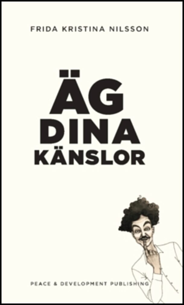 Nilsson, Frida Kristina | Nilsson, Frida Kristina | Äg dina känslor : Vit (original omslagsfärg)
